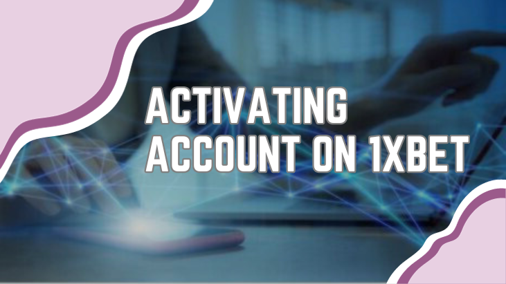 Activating Account on 1xbet